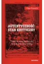 eBook Autentyczno stan krytyczny Problem autentycznoci w kulturze XXI wieku pdf mobi epub