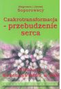Czakrotransformacja - przebudzenie serca Magorzata Soporowska Jdrzej Soporowski