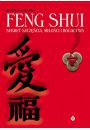 Feng Shui. Sekret Szczcia, Mioci i Bogactwa