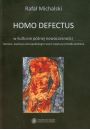 eBook Homo defectus w kulturze pnej nowoczesnoci. Geneza i ewolucja antropobiologii i teorii instytucji Arnolda Gehlena pdf