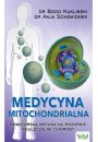 Medycyna mitochondrialna. Nowatorska metoda na pozornie nieuleczalne choroby (wyd. 2020)