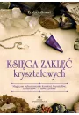 eBook Ksiga zakl krysztaowych. Magiczne wykorzystanie kamieni, krysztaw, mineraw... a nawet piasku pdf mobi epub