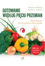 Gotowanie wedug Piciu Przemian. 200 przepisw na wzmocnienie ciaa i umysu