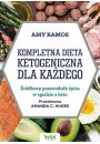 Kompletna dieta ketogeniczna dla kadego rdowy poradnik ycia w zgodzie z keto