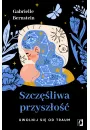 eBook Szczliwa przyszo. Uwolnij si od traum mobi epub