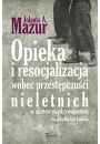 eBook Opieka i resocjalizacja wobec przestpczoci nieletnich pdf