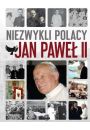 Niezwykli Polacy. Jan Pawe II