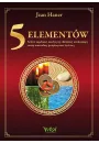 5 elementów - sekret mądrości medycyny chińskiej uwalniający naszą naturalną, potężną moc życiową