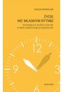 eBook ycie we wasnym rytmie Socjologiczne studium slow life w dobie spoecznego przyspieszenia pdf