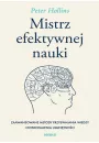 Mistrz efektywnej nauki. Zaawansowane metody przyswajania wiedzy i doskonalenia umiejtnoci