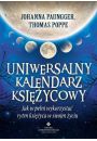 Studio Astropsychologii UNIWERSALNY KALENDARZ KSIʯYCOWY Johanna Paungger, Thomas Poppe
