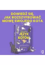 Sekretny język kotów. Poznaj tajniki kociej mowy, aby lepiej zrozumieć swojego pupila
