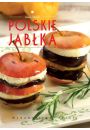 Polskie jabka Poszerzamy kulinarne horyzonty Joanna Tooczko