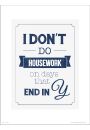 Typographic Dont Do Housework - plakat premium 30x40 cm