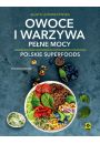 Owoce i warzywa pene mocy Polskie superfoods w.2