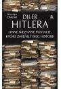Diler Hitlera i inne nieznane postacie, ktre zmieniy bieg historii
