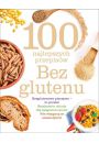 100 najlepszych przepisw. Bez glutenu