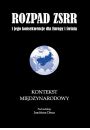 eBook Rozpad ZSRR i jego konsekwencje dla Europy i wiata cz 3 Kontekst midzynarodowy pdf