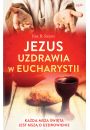 eBook Jezus uzdrawia w Eucharystii mobi epub