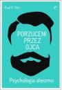 eBook Porzuceni przez ojca. Psychologia ateizmu pdf mobi epub