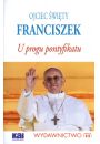 Ojciec wity Franciszek. U progu pontyfikatu
