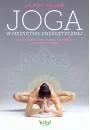 eBook Joga w medycynie energetycznej. Naucz si pracowa z wasn energi i odzyskaj zdrowie pdf