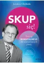 eBook Skup się! Trening mindfulness dla zestresowanych pracą pdf mobi epub