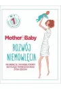 Mother&Baby. Rozwj niemowlcia. Informacje i fachowe porady