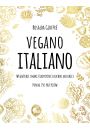 Vegano Italiano. Wegaskie smaki tradycyjnej kuchni woskiej