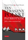 eBook Ten straszny polski patriotyzm. Jak o nim rozmawia? pdf