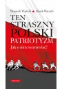 eBook Ten straszny polski patriotyzm. Jak o nim rozmawia? pdf