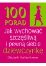 100 porad Jak wychowa szczliw i pewn siebie dziewczynk