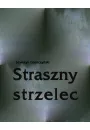 eBook Straszny strzelec. Powie z rkopisu Muzyka mobi epub