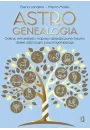 Astrogenealogia. Odkryj, kim jeste, i napraw dziedziczone traumy dziki astrologii i psychogenealogii