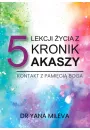 5 lekcji ycia z Kronik Akaszy