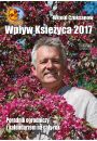 Wpyw ksiyca 2017 poradnik ogrodniczy z kalendarzem na cay rok