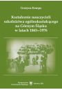 eBook Ksztacenie nauczycieli szkolnictwa oglnoksztaccego na Grnym lsku w latach 1865–1976 pdf