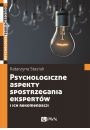 Psychologiczne aspekty spostrzegania ekspertw i ich rekomendacji