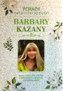 Porady naturoterapeutki Barbary Kazany. Tom 1