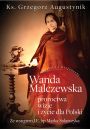 Wanda Malczewska: proroctwa, wizje i ycie..
