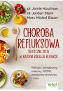 eBook Choroba refluksowa – skuteczna dieta w kadym rodzaju refluksu. Refluks odkowy, utajony, GERD, zapalenie przeyku i inne pdf mobi epub
