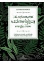 eBook Jak wykorzysta uzdrawiajc energi Ziemi. Praktyczne rytuay, medytacje, mdro serca, energia drzew pdf mobi epub