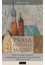 eBook Prasa. Historia. Jako. Studium metodologiczno - badawcze na temat publikacji prasowych wok otarza Wita Stwosza w XIX, XX i XXI wieku. pdf