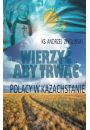 eBook Wierzy aby trwa. Polacy w Kazachstanie pdf mobi epub