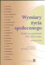 Wymiary ycia spoecznego. Polska na przeomie XX i XXI wieku