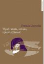 eBook Wyobrania, sztuka, sprawiedliwo. Marthy Nussbaum koncepcja zdolnoci jako podstawa egalitarnego liberalizmu pdf