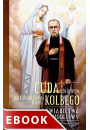 eBook Cuda świętego Maksymiliana Marii Kolbego. Świadectwa i modlitwy epub