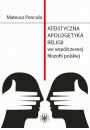 eBook Ateistyczna apologetyka religii we wspczesnej filozofii polskiej pdf mobi epub