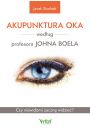 eBook Akupunktura oka wedug profesora Johna Boela. Czy niewidomi zaczn widzie? pdf mobi epub