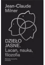 Dzieo jasne. Lacan, nauka, filozofia